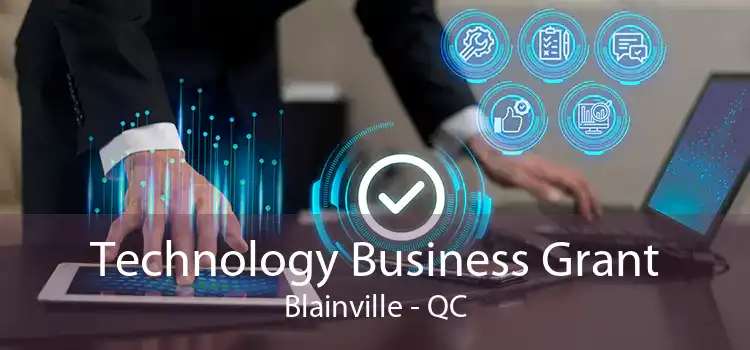 Technology Business Grant Blainville - QC